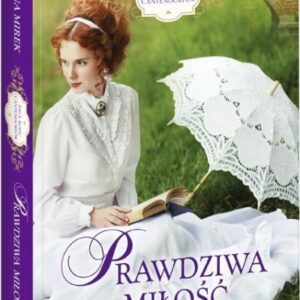 Saga rodu Cantendorfów T.3 Prawdziwa miłość