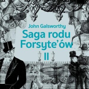 Saga rodu Forsyteów Tom 2. Babie lato jednego z Forsyte`ów. W matni