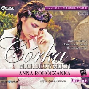 Saga rodu Michorowskich Tom 2 Córka Michorowskich (Audiobook)