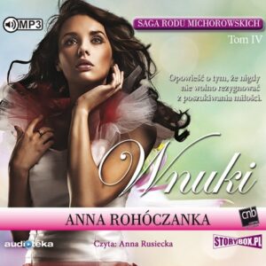 Saga rodu Michorowskich Tom IV Wnuki (Audiobook)