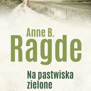 Saga rodziny Neshov. Tom 3. Na pastwiska zielone
