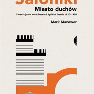 Saloniki. Miasto duchów. Chrześcijanie, muzułmanie