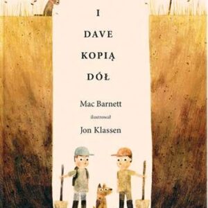 Sam i Dave kopią dół