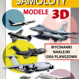 Samoloty Modele 3D. Wycinanki, naklejki, gra planszowa. Cuda z papieru