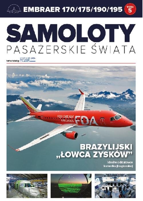 Samoloty pasażerskie świata. 5. Embraer 170/175/190/195. Brazylijski