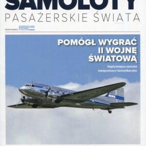 Samoloty pasażerskie świata Tom 3 Douglas DC-1, DC-2, DC-3