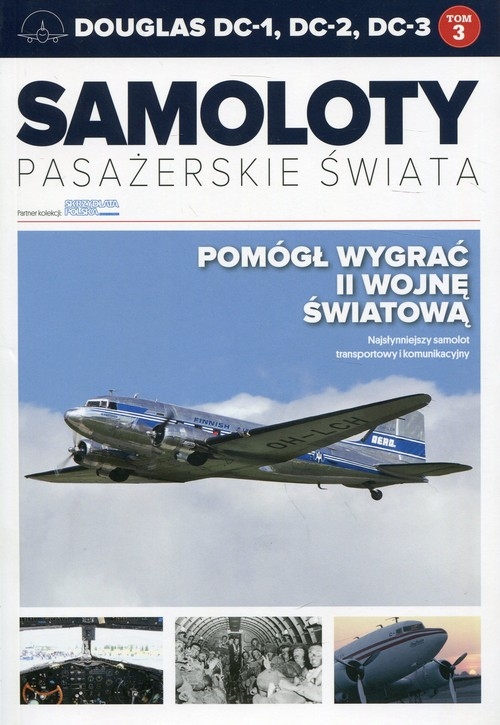Samoloty pasażerskie świata Tom 3 Douglas DC-1, DC-2, DC-3