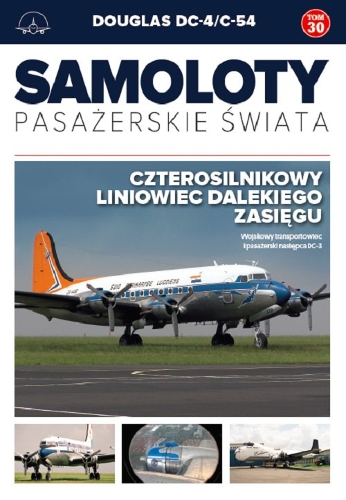Samoloty pasażerskie świata Tom 30 Douglas DC-4/C-54. Douglas DC-4/C-54