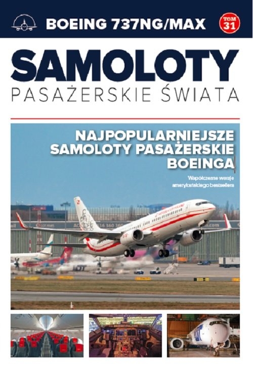 Samoloty pasażerskie świata Tom 31 Boeing 737NG/MAX
