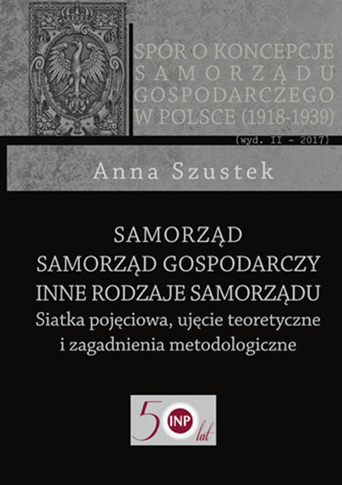 Samorząd Samorząd gospodarczy Inne rodzaje samorządu. Siatka pojęciowa, ujęcie teoretycznie i zagadnienia metodologiczne