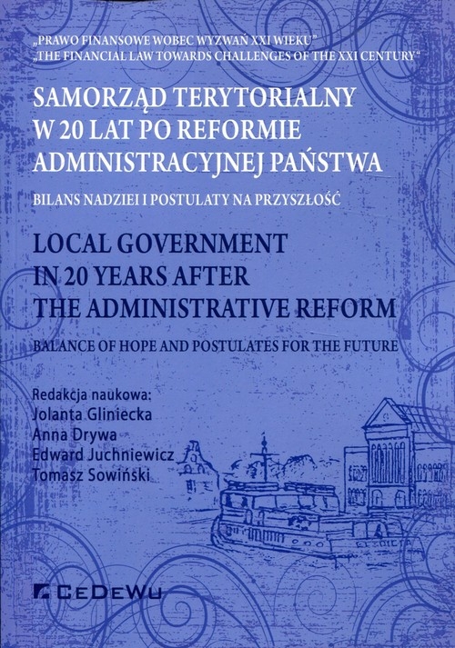 Samorząd terytorialny W 20 lat po reformie administracyjnej państwa. Bilans nadziei i postulaty na przyszłość