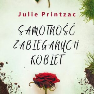 Samotność zabieganych kobiet