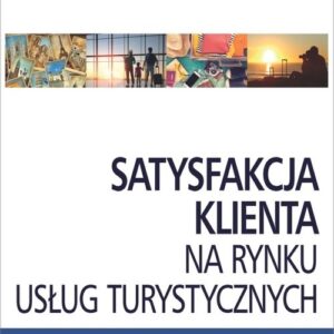 Satysfakcja klienta na rynku usług turystycznych