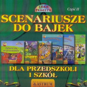 Scenariusze do bajek dla przedszkoli i szkół T.2