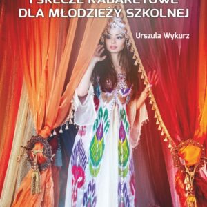 Scenariusze i skecze kabaretowe dla młodzieży szkolnej