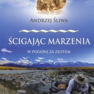 Ścigając marzenia W pogoni za złotem