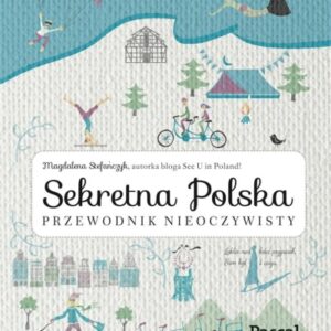 Sekretna Polska. Przewodnik nieoczywisty