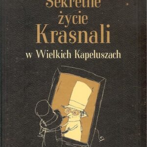 Sekretne życie Krasnali w Wielkich Kapeluszach