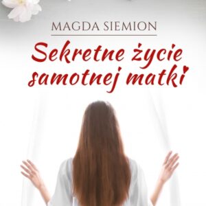 Sekretne życie samotnej matki