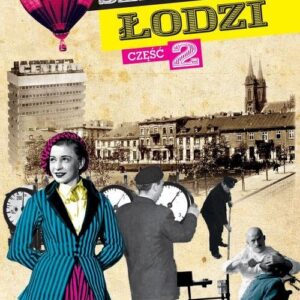 Sekrety Łodzi Część. 2