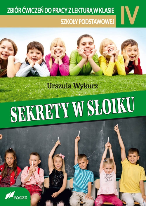 Sekrety w słoiku. Zbiór ćwiczeń do pracy z lekturą w klasie IV szkoły podstawowej