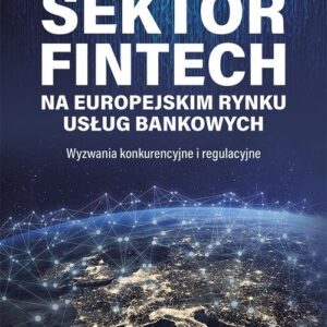 Sektor FinTech na europejskim rynku usług bankowych