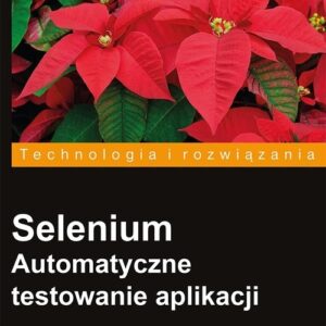 Selenium Automatyczne testowanie aplikacji