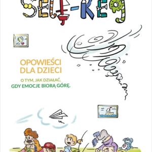 Self-Reg.. Opowieści dla dzieci o tym jak działać gdy emocje biorą górę