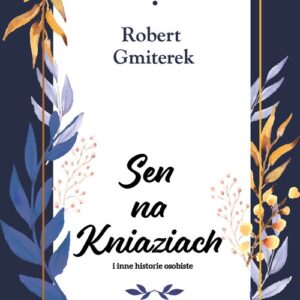 Sen na Kniaziach i inne historie osobiste