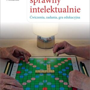 Senior sprawny intelektualnie. Ćwiczenia, zadania, gra edukacyjna
