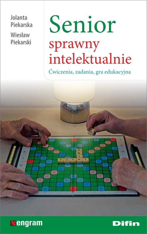 Senior sprawny intelektualnie. Ćwiczenia, zadania, gra edukacyjna