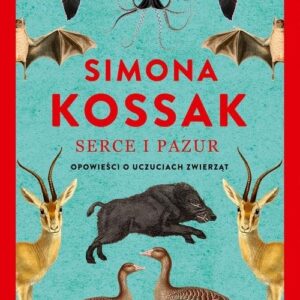 Serce i pazur. Opowieści o uczuciach zwierząt
