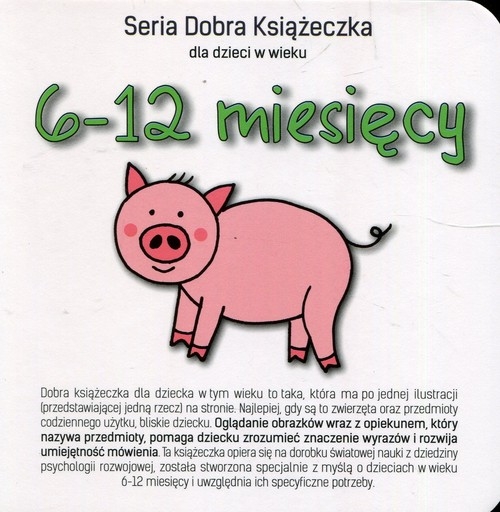 Seria Dobra Książeczka dla dzieci w wieku 6-12 miesięcy