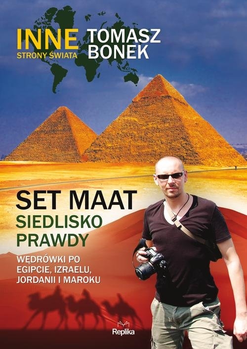 Set Maat siedlisko prawdy. Wędrówki po Egipcie, Izraelu, Jordanii i Maroku
