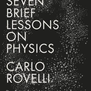 Seven Brief Lessons on Physics