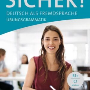 Sicher! Ubungsgrammatik B1+/C1 HUEBER