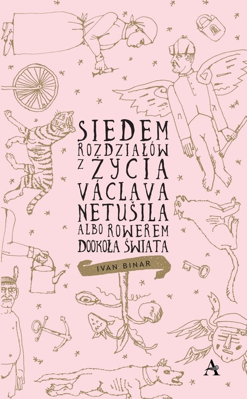 Siedem rozdziałów z życia Václava Netušila. albo Rowerem dookoła świata