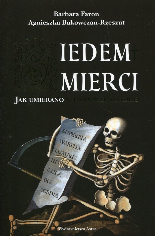 Siedem śmierci. Jak umierano w dawnych wiekach