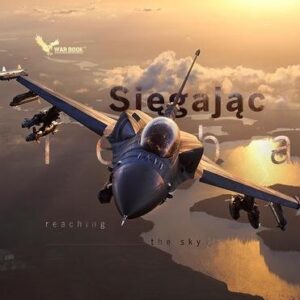 Sięgając nieba. Album wydany z okazji jubileuszu 100-lecia polskiego lotnictwa wojskowego.