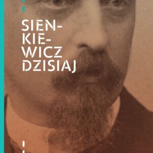 Sienkiewicz dzisiaj
