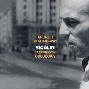 Sigalin. Towarzysz odbudowy