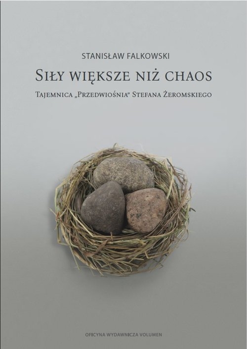 Siły większe niż chaos.. Tajemnica ?Przedwiośnia? Stefana Żeromskiego