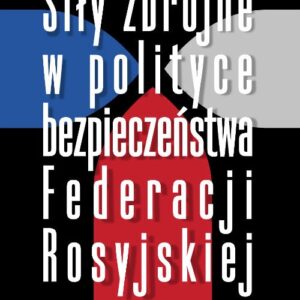 Siły zbrojne w polityce bezpieczeństwa Federacji Rosyjskiej
