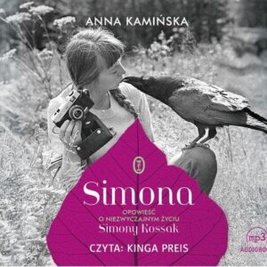 Simona (Audiobook). Opowieść o niezwyczajnym życiu Simony Kossak