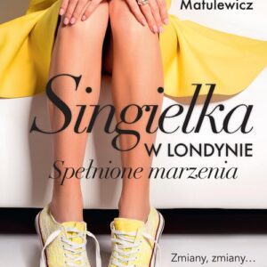 Singielka w Londynie Spełnione marzenia