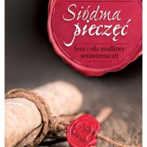 Siódma pieczęć. Sens i siła modlitw