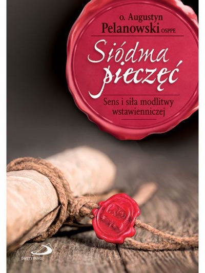 Siódma pieczęć. Sens i siła modlitw