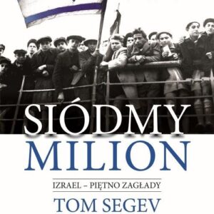 Siódmy milion.. Izrael ? piętno Zagłady
