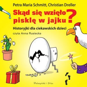 Skąd się wzięło pisklę w jajku
(Audiobook)