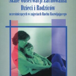 Skale Obserwacji Zachowania Dzieci i Rodziców uczestniczących w zajęciach Ruchu Rozwijającego
